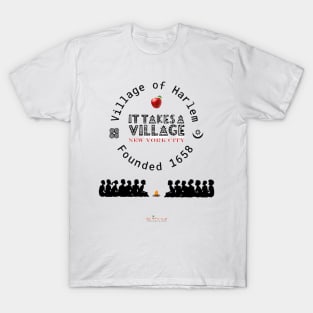 Harlem, It Takes A Village T-Shirt